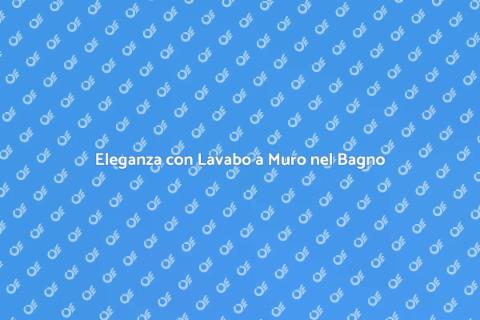 Lavabo Bagno con Rubinetteria a Muro