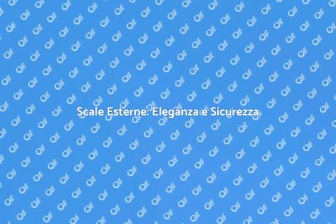 Scale Esterne Nuove: Stile e Funzionalità