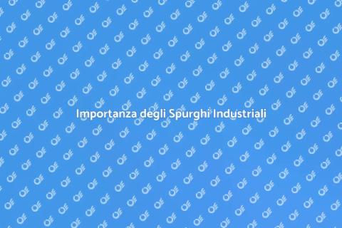 Spurghi Industriali: Sicurezza e Igiene