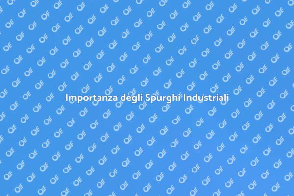 La Necessità degli Spurghi Industriali