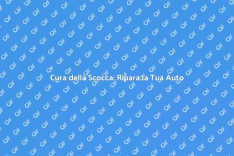 Sistemazione Danni Scocca Auto