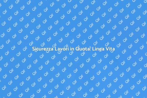 Installare una Linea Vita Sicura