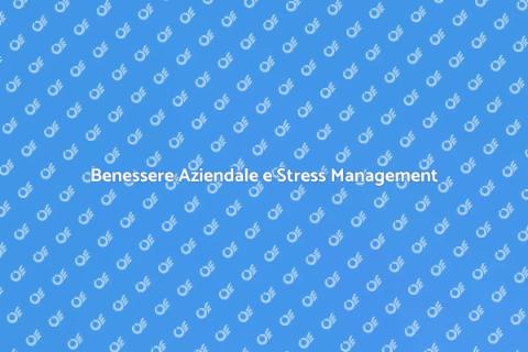 Eventi per Gestire lo Stress Aziendale