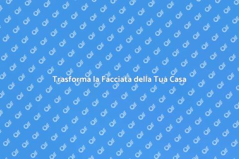 Rinnovare la Facciata di una Casa