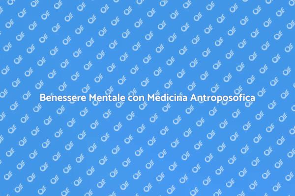 Gestire lo Stress con Medicina Antroposofica