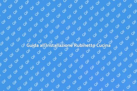 Installare Rubinetto Cucina con Stile