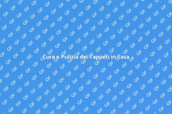 Rinfresca i Tappeti della Tua Casa