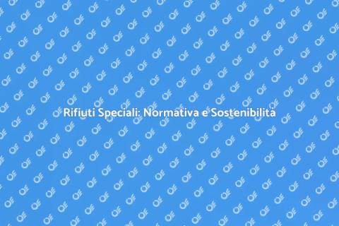 Adeguamento Normativo Rifiuti Speciali