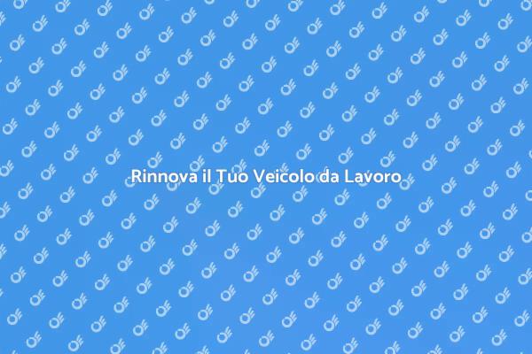 Rinnova il Tuo Veicolo da Lavoro