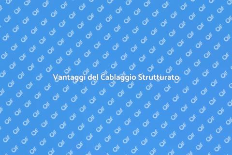 Cablaggio Strutturato ad Alte Prestazioni