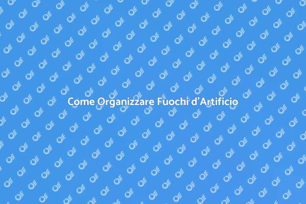 Pirotecnica: Trasforma il Tuo Evento