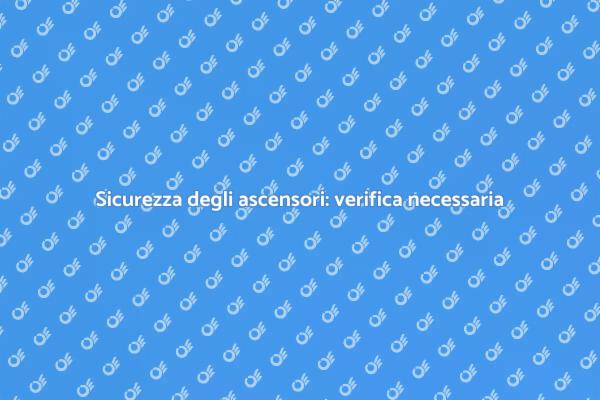 Verifica ascensori: sicurezza garantita
