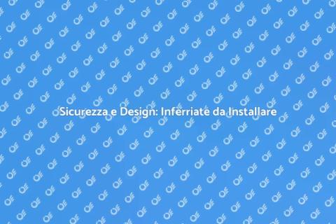 Inferriate di Design: Sicurezza e Stile
