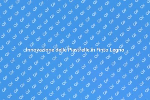 Piastrella in Finto Legno Innovativa