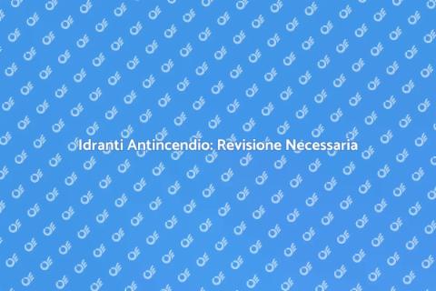 Revisione Idranti Antincendio Essenziale