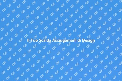 Scalda Asciugamani Elettrico di Design