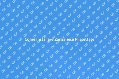 Zanzariere Plissettate: Installazione Facile