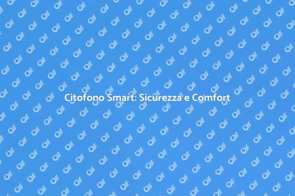 Citofono Automatica: Innovazione e Sicurezza