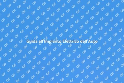 Impianto Elettrico Auto: Guida Completa