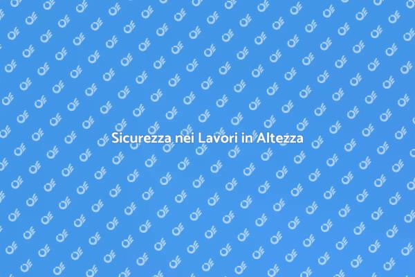 Proteggi i Lavoratori in Altezza
