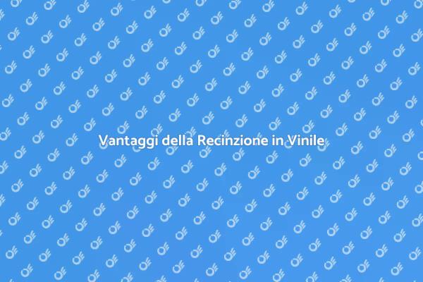 Recinzione in Vinile: Estetica e Funzionalità