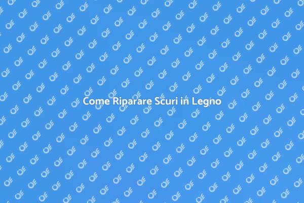 Ripristina i Tuoi Scuri in Legno