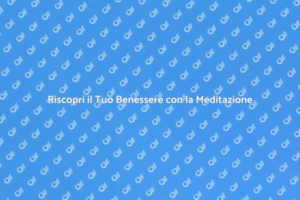 Meditazione: Ritrova il Tuo Equilibrio