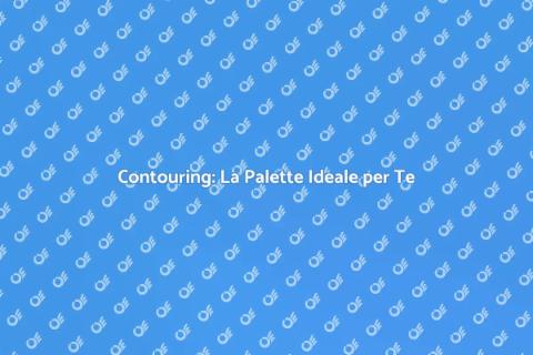 Palette Contouring: La Magia del Viso