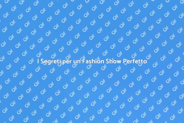Come Realizzare un Fashion Show Eccellente