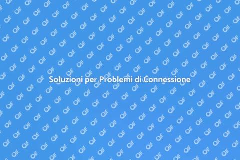 Riparazione Problemi di Connessione