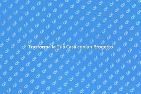Progetto Residenziale: Trasforma Casa