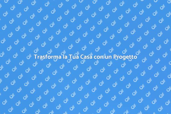Ristruttura e Trasforma la Tua Casa