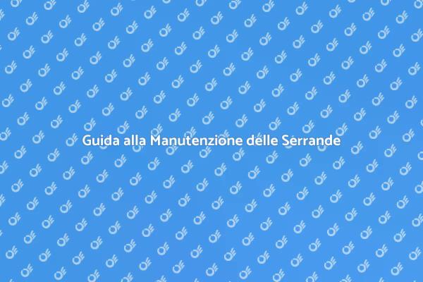 Cura delle Serrande Elettriche
