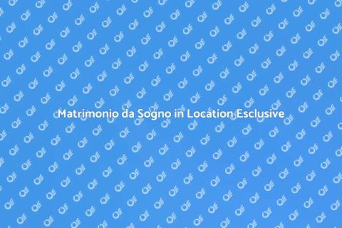Matrimoni da Sogno all'Estero