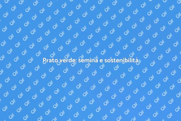 Il prato: un futuro sostenibile in giardino