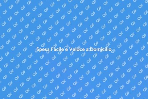 Spesa Consegnata a Domicilio Facile