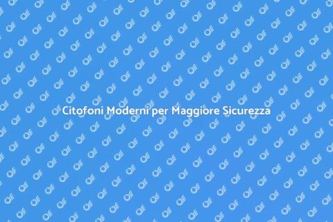 Aggiornamento Sistema di Citofoni
