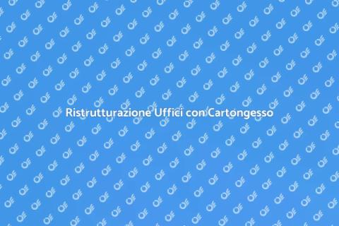 Posa Cartongesso per Uffici Professionali