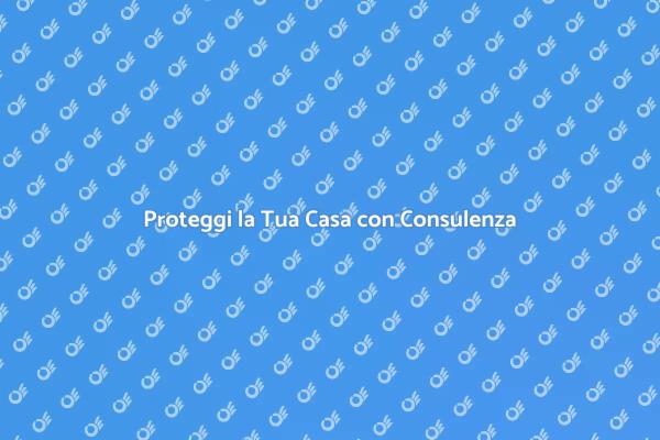 Sicurezza Abitativa: Consulenze Efficaci