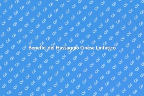 Massaggio Cinese per Circolazione Linfatica