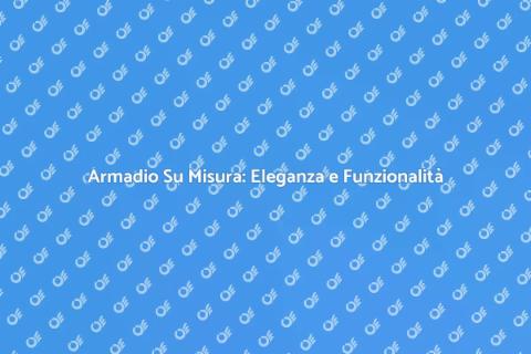 Armadio a Muro Su Misura Elegante