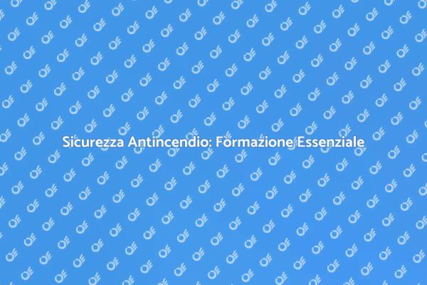 Tecniche di Vigilanza Antincendio per il Personale