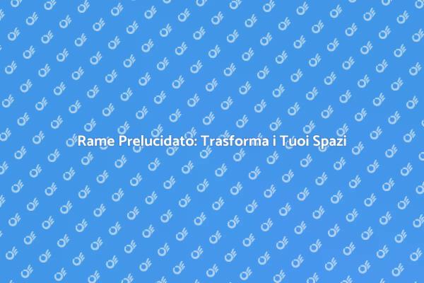 Lamiera in Rame: Eleganza e Funzionalità