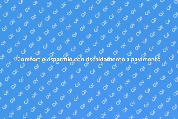Riscaldamento a pavimento: il futuro è qui
