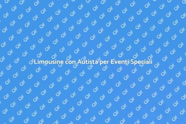 Vivi il Lusso con Limousine e Autista