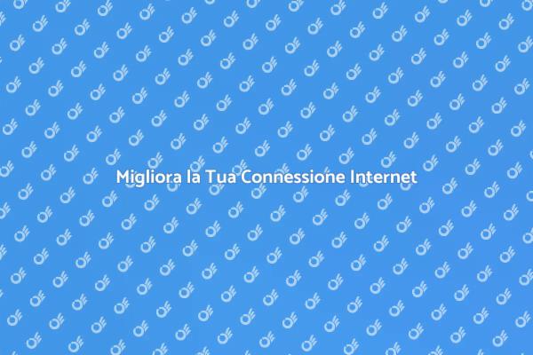 Potenzia la Tua Connessione Ora