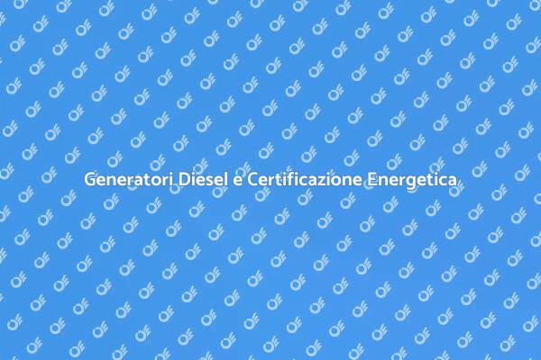 Efficienza e Certificazione per Diesel