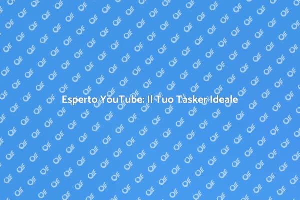 Ottimizza il Tuo Canale YouTube con un Tasker