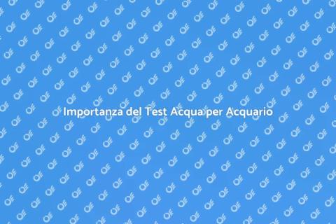 Test Rapido per Acqua dell'Acquario