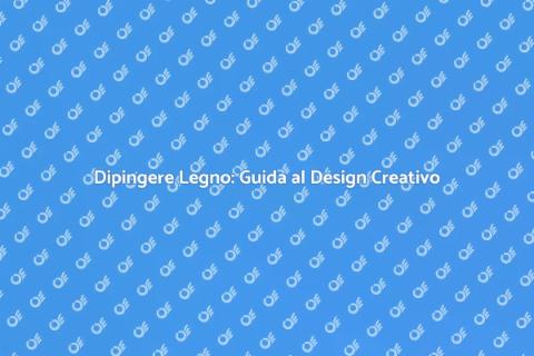 Dipingere Legno: Trasforma il Tuo Spazio